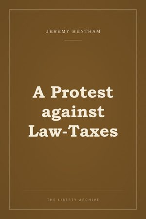 Cover of A Protest against Law-Taxes