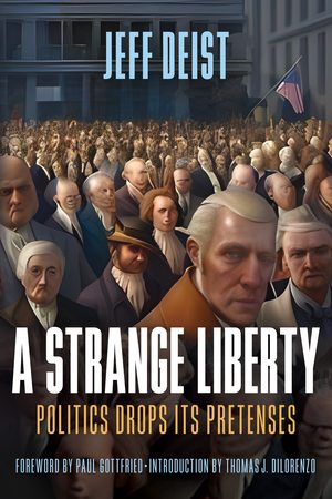 Cover of A Strange Liberty: Politics Drops Its Pretenses