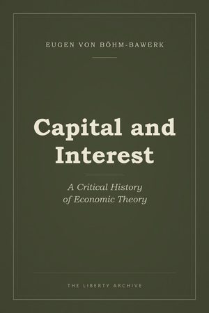 Cover of Capital and Interest: A Critical History of Economic Theory