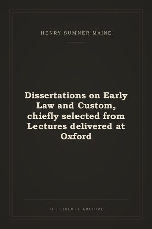 Cover of Dissertations on Early Law and Custom, chiefly selected from Lectures delivered at Oxford