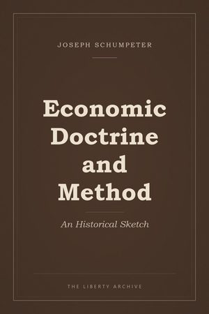 Cover of Economic Doctrine and Method: An Historical Sketch