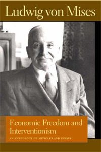 Cover of Economic Freedom and Interventionism: An Anthology of Articles and Essays (Liberty Fund edition)