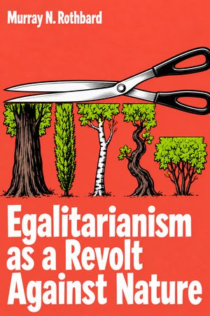 Cover of Egalitarianism as a Revolt Against Nature, and Other Essays