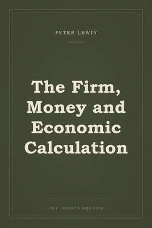 Cover of "The Firm, Money and Economic Calculation"