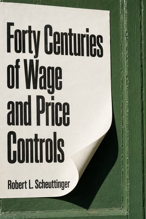 Cover of Forty Centuries of Wage and Price Controls: How Not to Fight Inflation