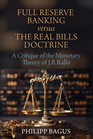 Cover of Full Reserve Banking versus the Real Bills Doctrine