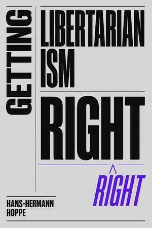 Cover of Getting Libertarianism Right