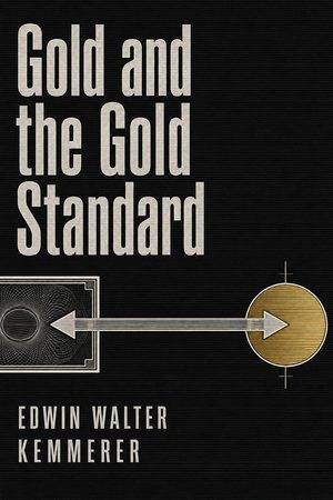 Cover of Gold and the Gold Standard