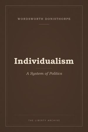 Cover of Individualism: A System of Politics
