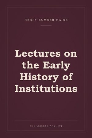 Cover of Lectures on the Early History of Institutions