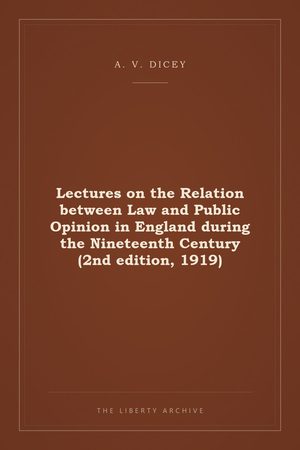 Cover of Lectures on the Relation between Law and Public Opinion in England during the Nineteenth Century (2nd edition, 1919)