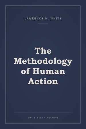 Cover of "The Methodology of Human Action"