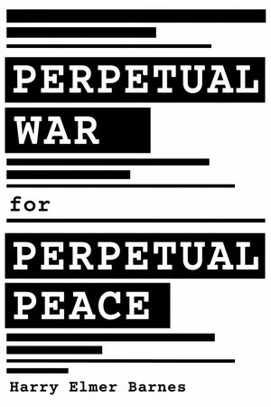 Cover of Perpetual War for Perpetual Peace