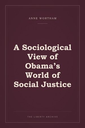 Cover of A Sociological View of Obama's World of Social Justice