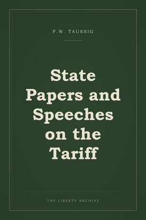 Cover of State Papers and Speeches on the Tariff