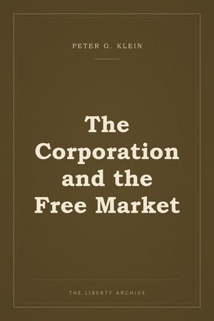 Cover of The Corporation and the Free Market