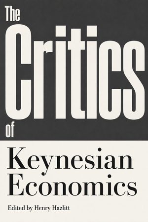 Cover of The Critics of Keynesian Economics