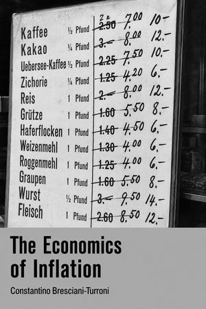 Cover of The Economics of Inflation: A Study of Currency Depreciation in Post-War Germany