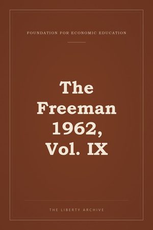 Cover of The Freeman 1962, Vol. IX