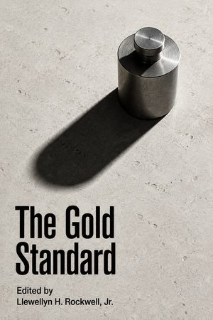 Cover of The Gold Standard: Perspectives in the Austrian School