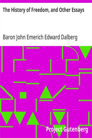 Cover of The History of Freedom, and Other Essays