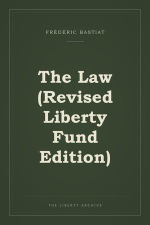 Cover of The Law (Revised Liberty Fund Edition)