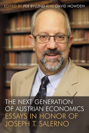 Cover of The Next Generation of Austrian Economics: Essays in Honor of Joseph T. Salerno