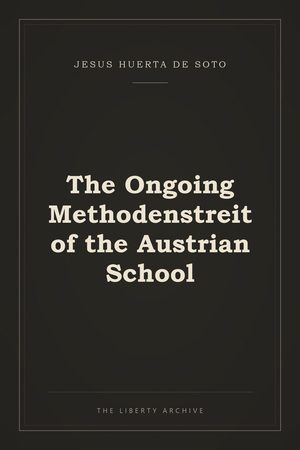 Cover of The Ongoing Methodenstreit of the Austrian School