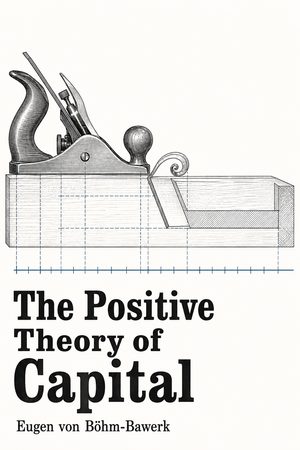 Cover of The Positive Theory of Capital