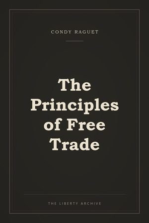 Cover of The Principles of Free Trade