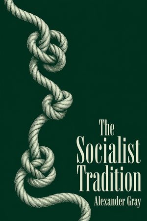 Cover of The Socialist Tradition: Moses to Lenin
